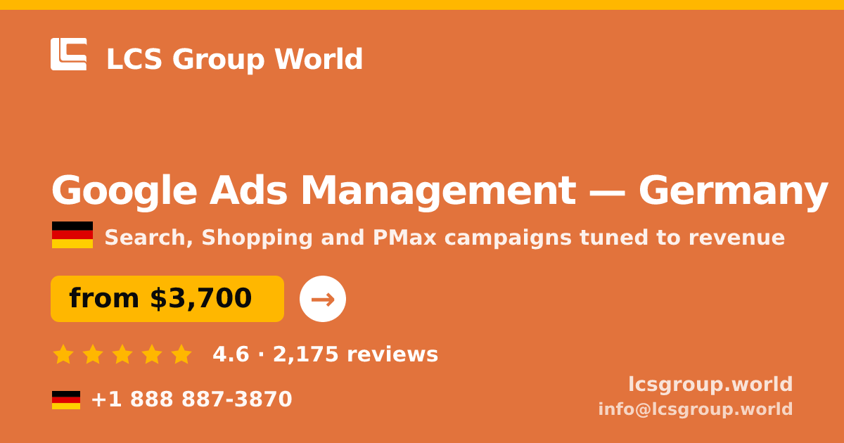 Google Ads Management in Germany — from $3,700/mo, rated 4.6/5 by 2175 clients. LCS Group World.