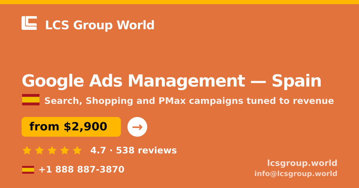 Google Ads Management in Spain — from $2,900/mo, rated 4.7/5 by 538 clients. LCS Group World.