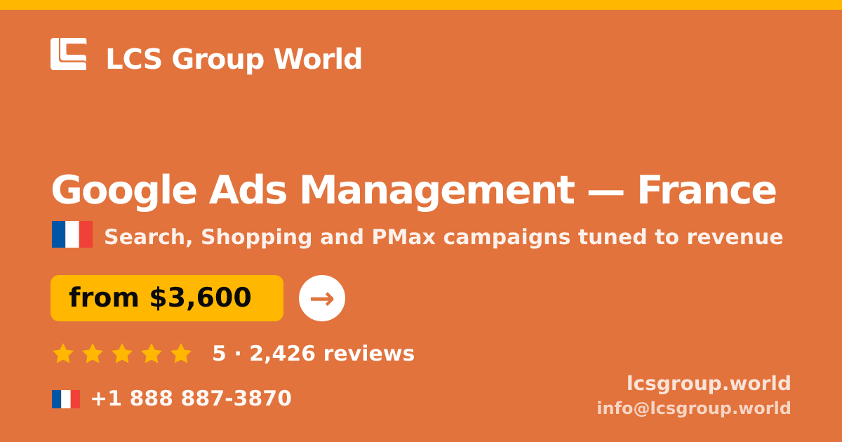 Google Ads Management in France — from $3,600/mo, rated 5/5 by 2426 clients. LCS Group World.