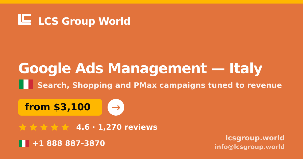 Google Ads Management in Italy — from $3,100/mo, rated 4.6/5 by 1270 clients. LCS Group World.