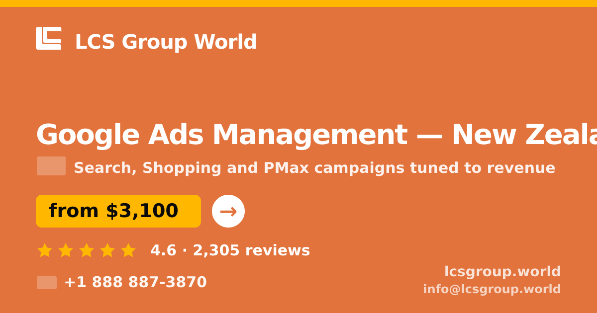 Google Ads Management in New Zealand — from $3,100/mo, rated 4.6/5 by 2305 clients. LCS Group World.