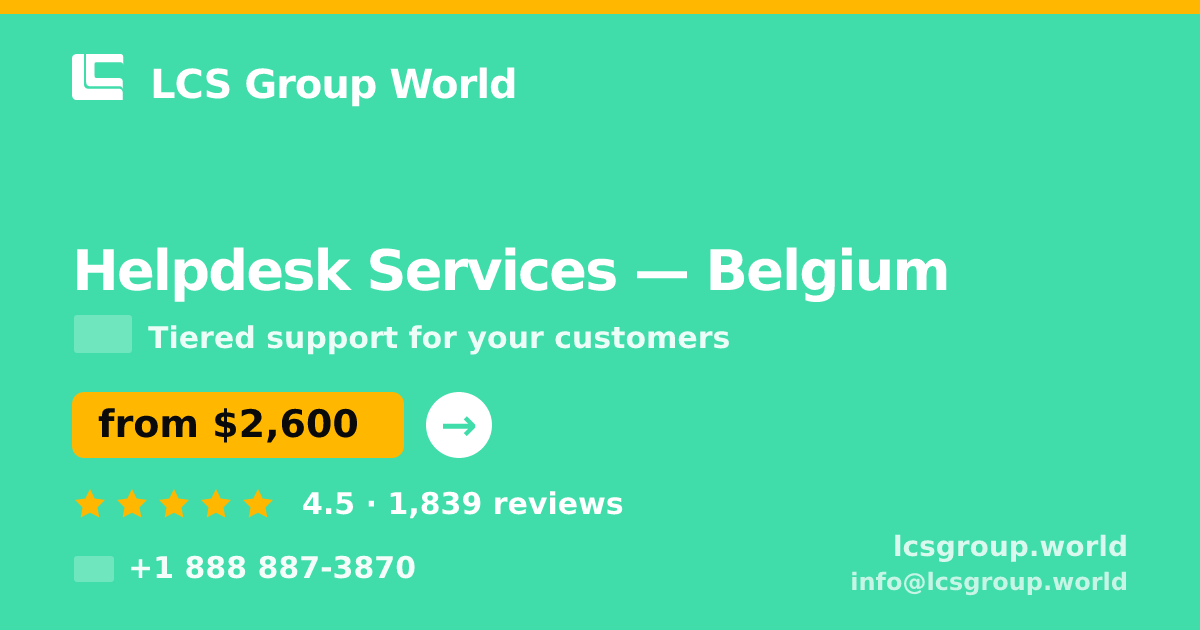 Helpdesk Services in Belgium — from $2,600/mo, rated 4.5/5 by 1839 clients. LCS Group World.