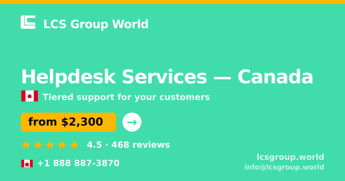 Helpdesk Services in Canada — from $2,300/mo, rated 4.5/5 by 468 clients. LCS Group World.