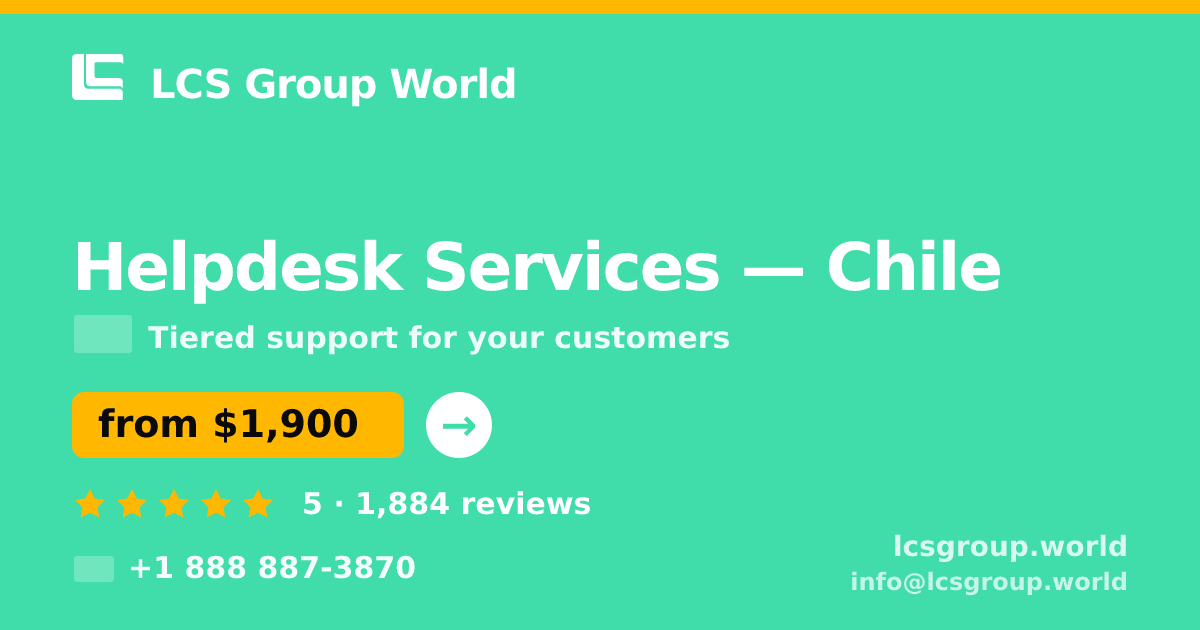 Helpdesk Services in Chile — from $1,900/mo, rated 5/5 by 1884 clients. LCS Group World.