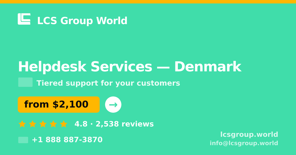 Helpdesk Services in Denmark — from $2,100/mo, rated 4.8/5 by 2538 clients. LCS Group World.