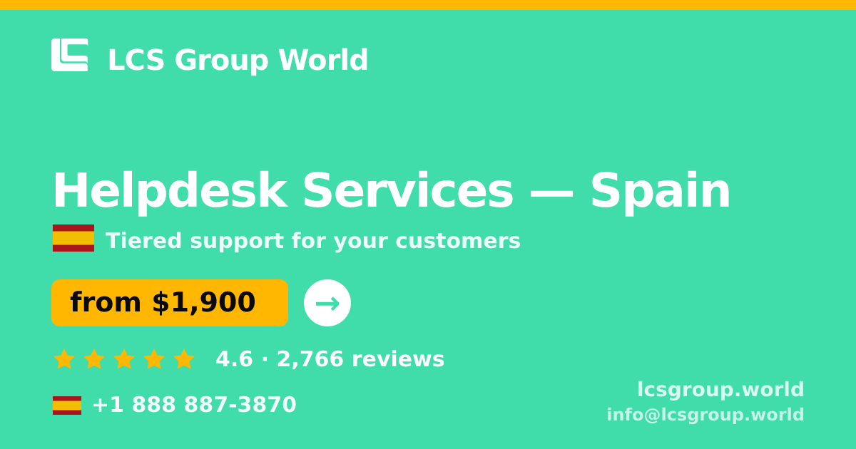 Helpdesk Services in Spain — from $1,900/mo, rated 4.6/5 by 2766 clients. LCS Group World.