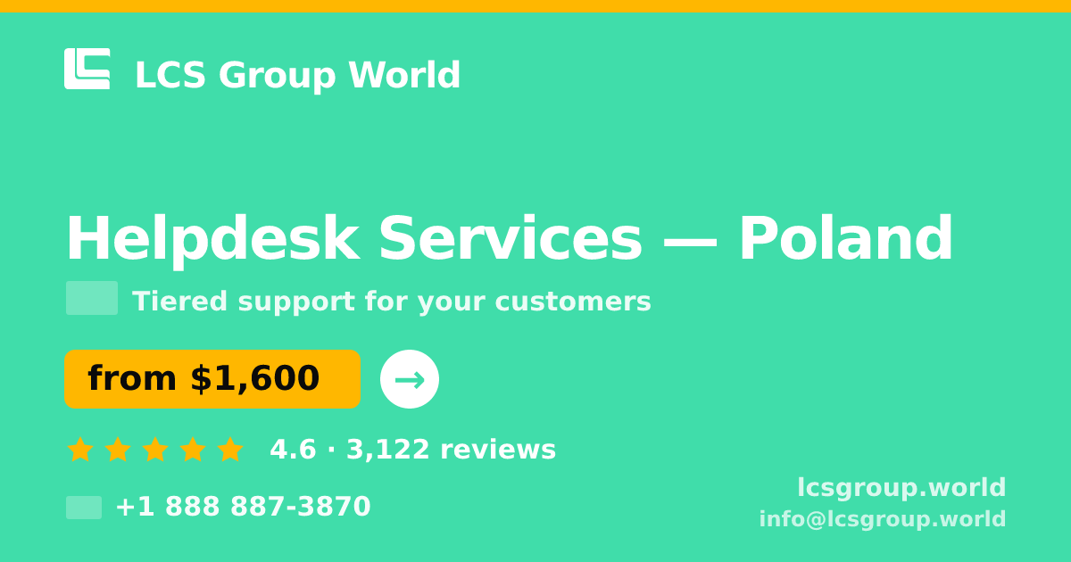 Helpdesk Services in Poland — from $1,600/mo, rated 4.6/5 by 3122 clients. LCS Group World.