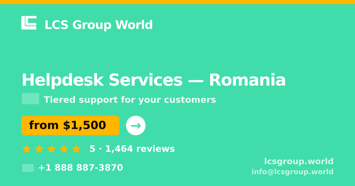 Helpdesk Services in Romania — from $1,500/mo, rated 5/5 by 1464 clients. LCS Group World.