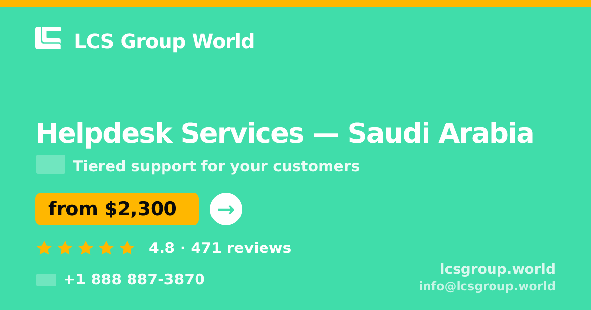 Helpdesk Services in Saudi Arabia — from $2,300/mo, rated 4.8/5 by 471 clients. LCS Group World.