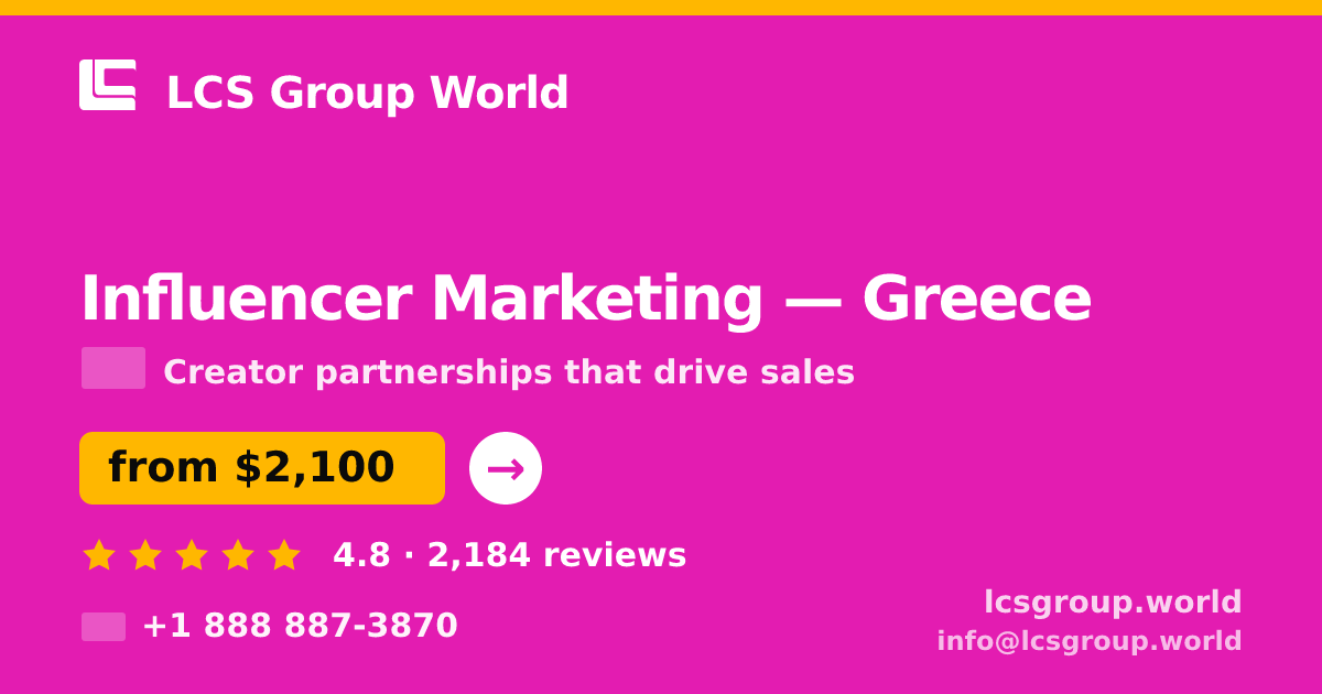 Influencer Marketing in Greece — from $2,100/mo, rated 4.8/5 by 2184 clients. LCS Group World.