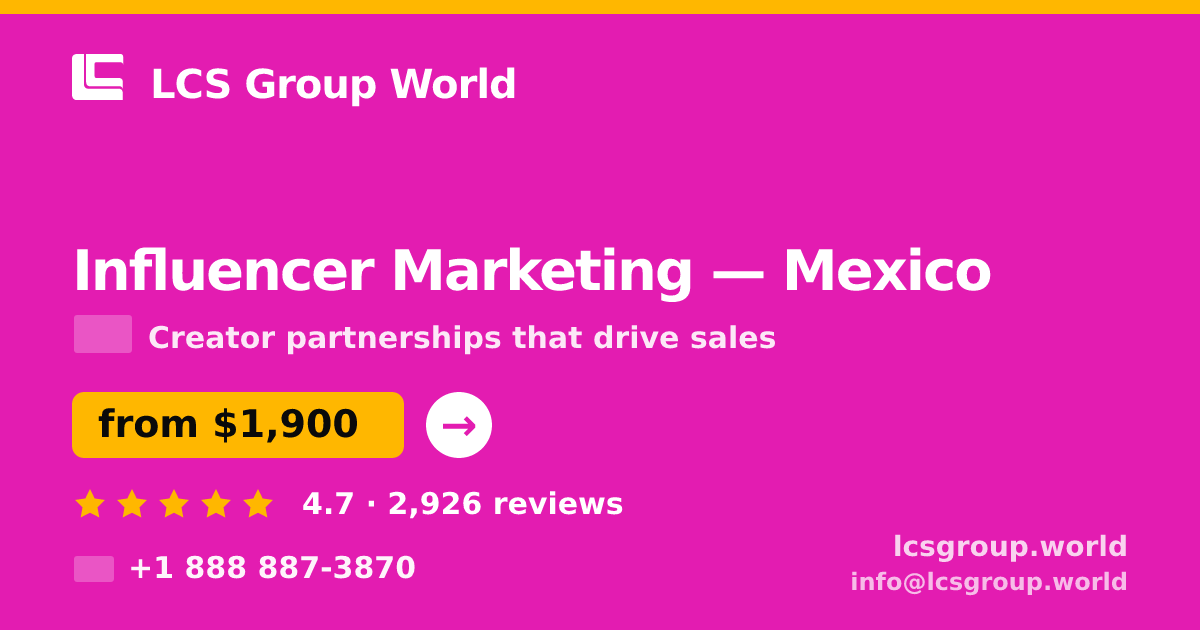 Influencer Marketing in Mexico — from $1,900/mo, rated 4.7/5 by 2926 clients. LCS Group World.