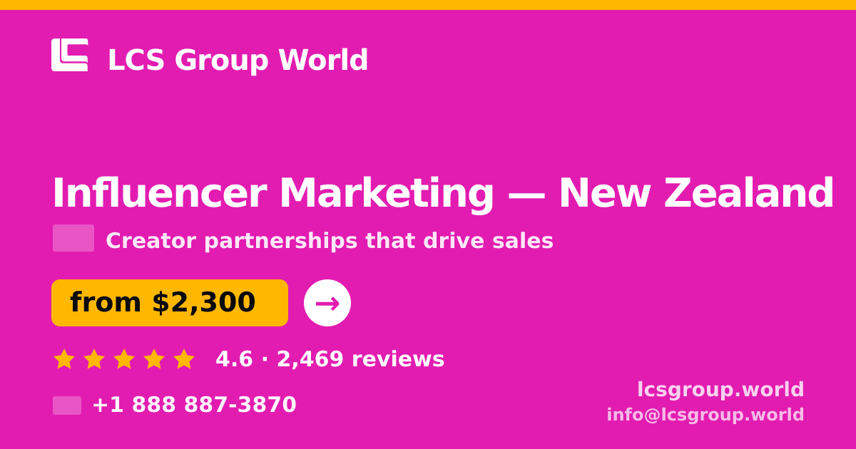Influencer Marketing in New Zealand — from $2,300/mo, rated 4.6/5 by 2469 clients. LCS Group World.