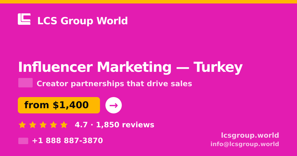 Influencer Marketing in Turkey — from $1,400/mo, rated 4.7/5 by 1850 clients. LCS Group World.