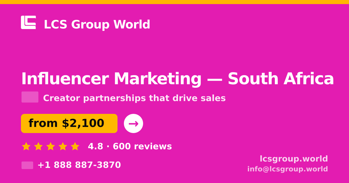 Influencer Marketing in South Africa — from $2,100/mo, rated 4.8/5 by 600 clients. LCS Group World.