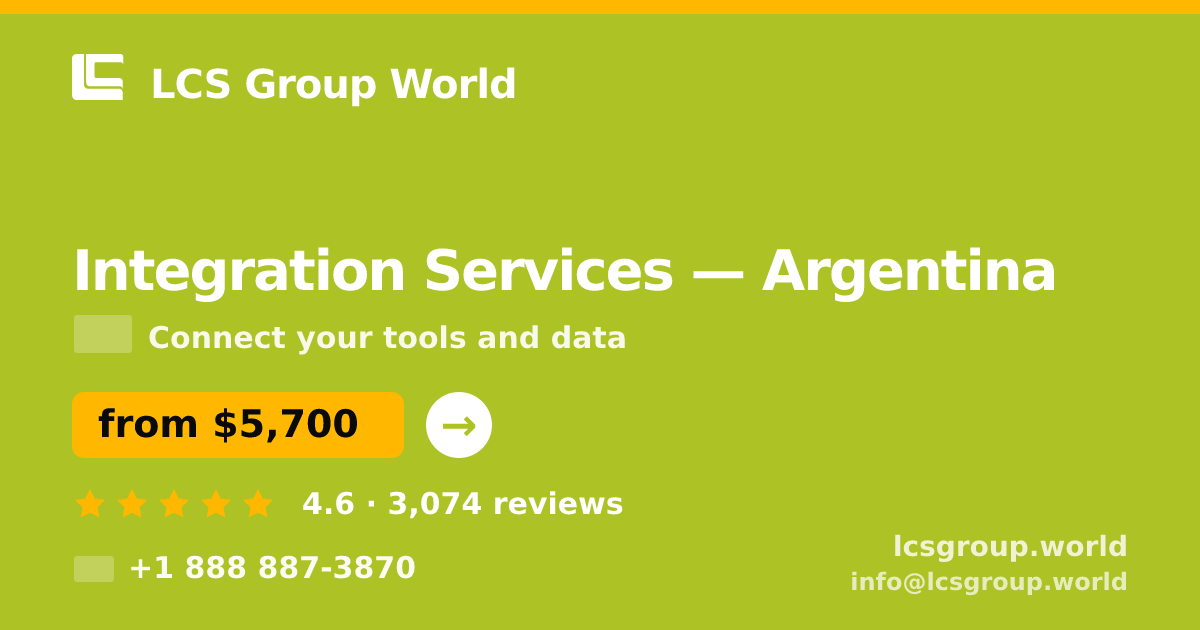Integration Services in Argentina — from $5,700, rated 4.6/5 by 3074 clients. LCS Group World.
