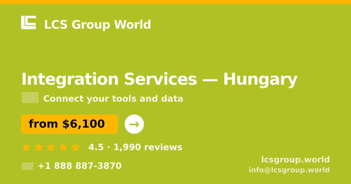 Integration Services in Hungary — from $6,100, rated 4.5/5 by 1990 clients. LCS Group World.