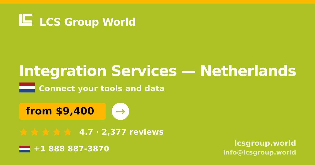 Integration Services in Netherlands — from $9,400, rated 4.7/5 by 2377 clients. LCS Group World.