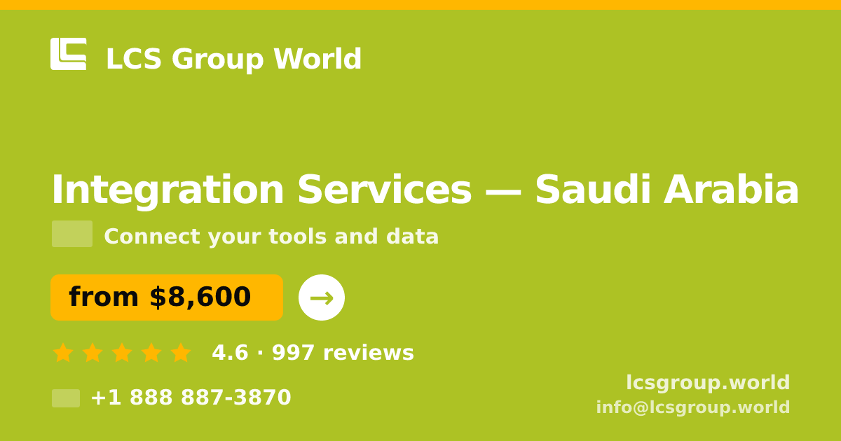 Integration Services in Saudi Arabia — from $8,600, rated 4.6/5 by 997 clients. LCS Group World.