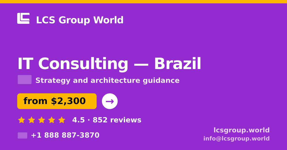 IT Consulting in Brazil — from $2,300, rated 4.5/5 by 852 clients. LCS Group World.