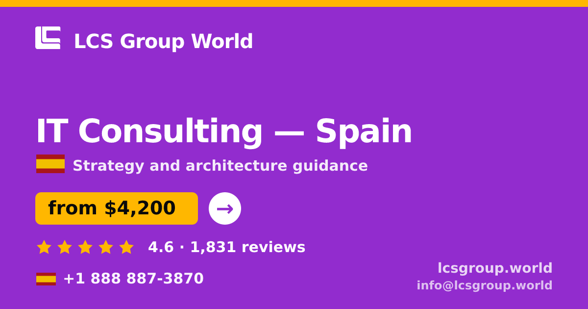 IT Consulting in Spain — from $4,200, rated 4.6/5 by 1831 clients. LCS Group World.