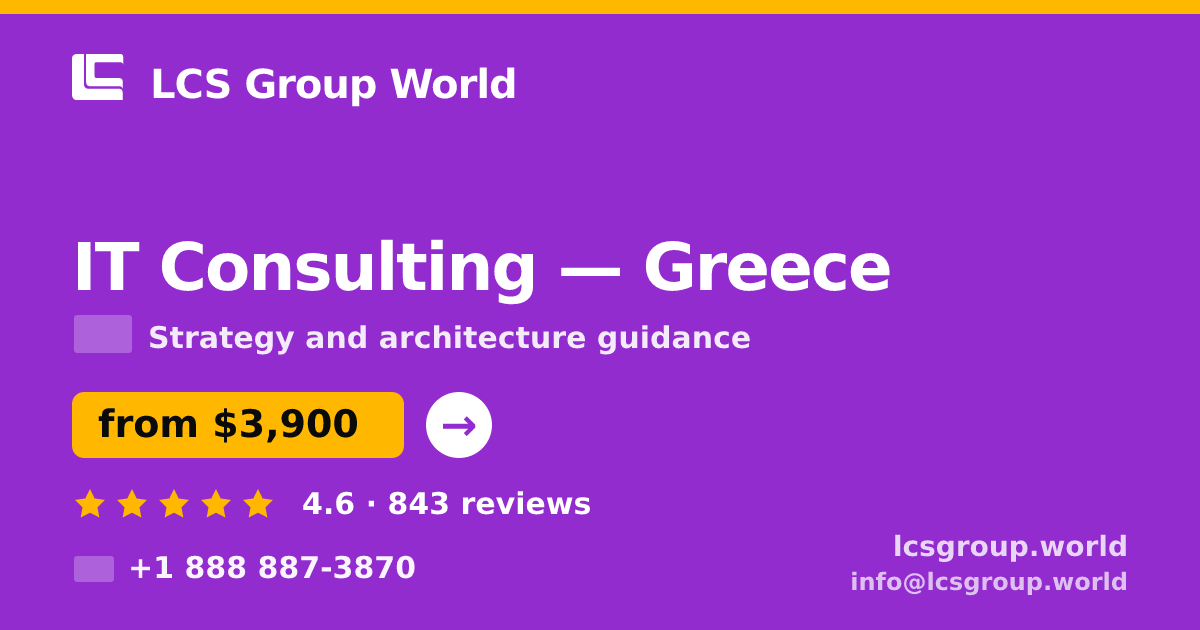 IT Consulting in Greece — from $3,900, rated 4.6/5 by 843 clients. LCS Group World.