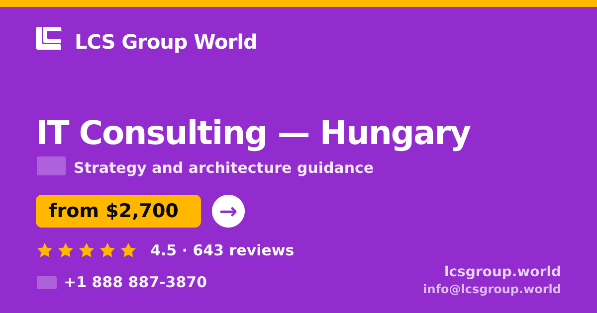 IT Consulting in Hungary — from $2,700, rated 4.5/5 by 643 clients. LCS Group World.