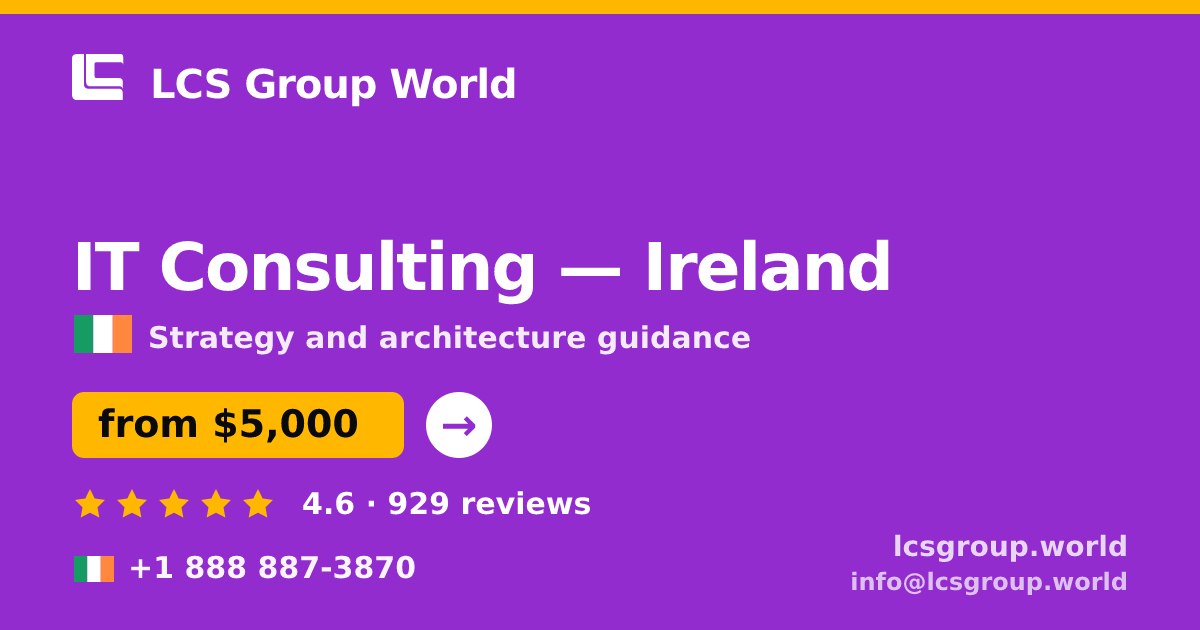 IT Consulting in Ireland — from $5,000, rated 4.6/5 by 929 clients. LCS Group World.