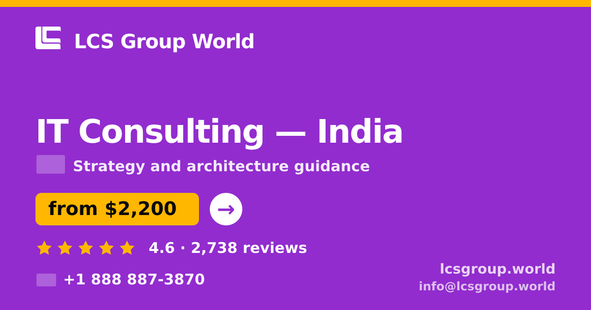 IT Consulting in India — from $2,200, rated 4.6/5 by 2738 clients. LCS Group World.