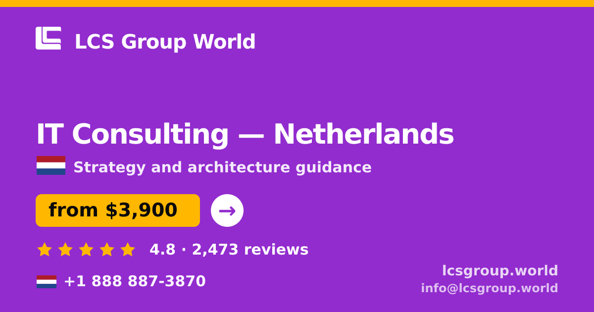 IT Consulting in Amsterdam — from $5,600, rated 4.5/5 by 3261 clients. LCS Group World.