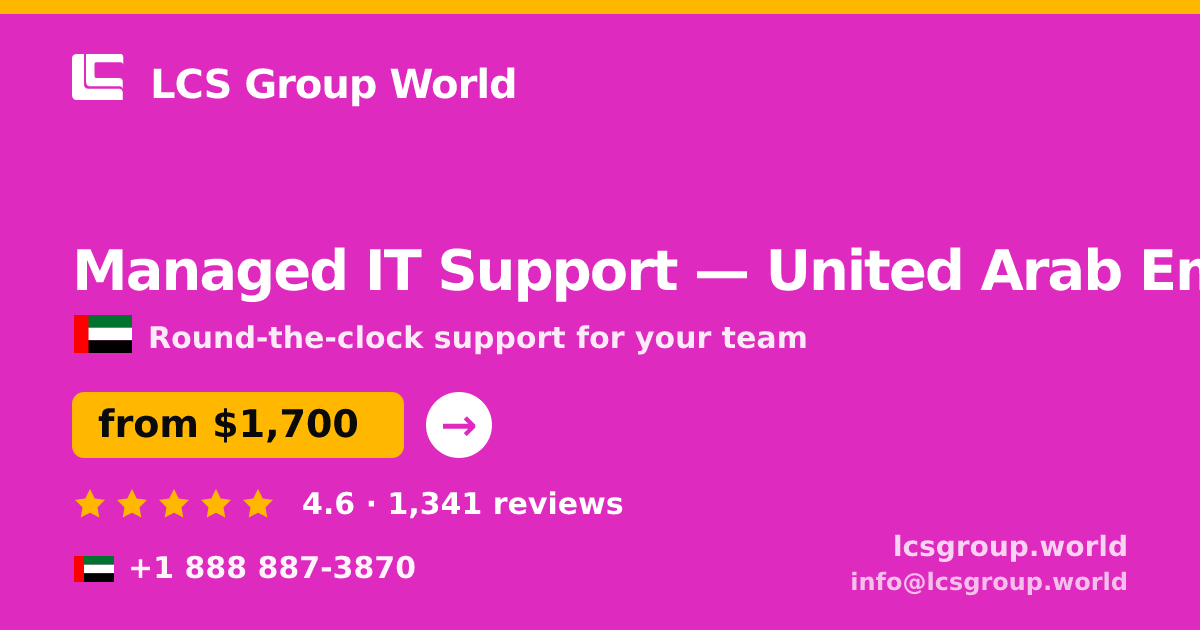 Managed IT Support in United Arab Emirates — from $1,700/mo, rated 4.6/5 by 1341 clients. LCS Group World.