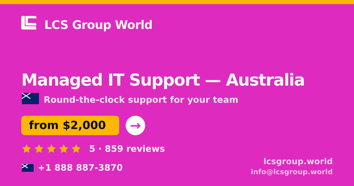 Managed IT Support in Australia — from $2,000/mo, rated 5/5 by 859 clients. LCS Group World.