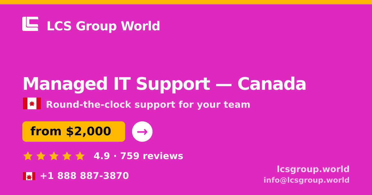 Managed IT Support in Canada — from $2,000/mo, rated 4.9/5 by 759 clients. LCS Group World.