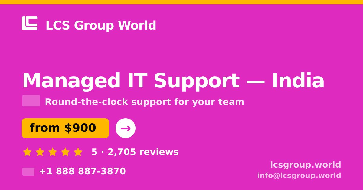 Managed IT Support in India — from $900/mo, rated 5/5 by 2705 clients. LCS Group World.