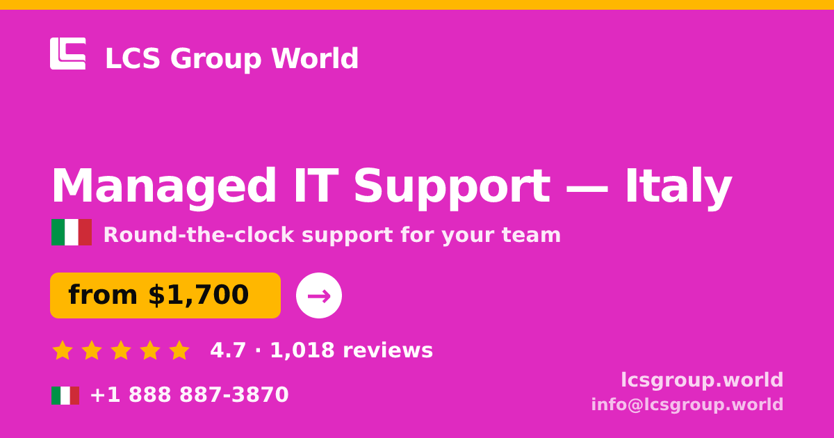 Managed IT Support in Italy — from $1,700/mo, rated 4.7/5 by 1018 clients. LCS Group World.