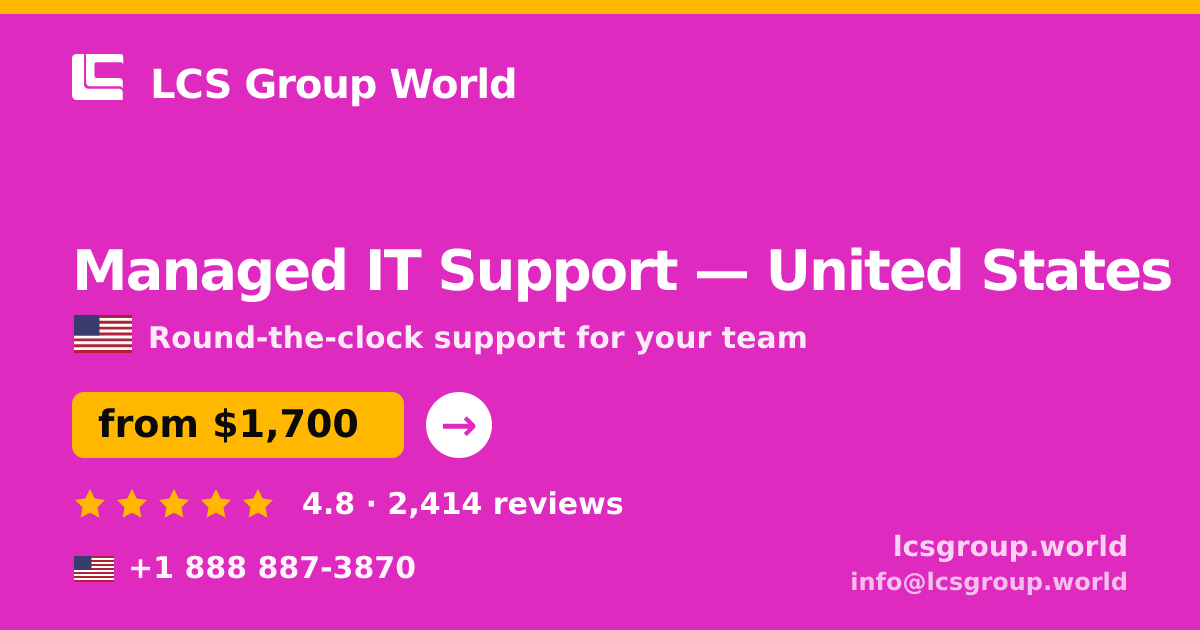 Managed IT Support in United States — from $1,700/mo, rated 4.8/5 by 2414 clients. LCS Group World.