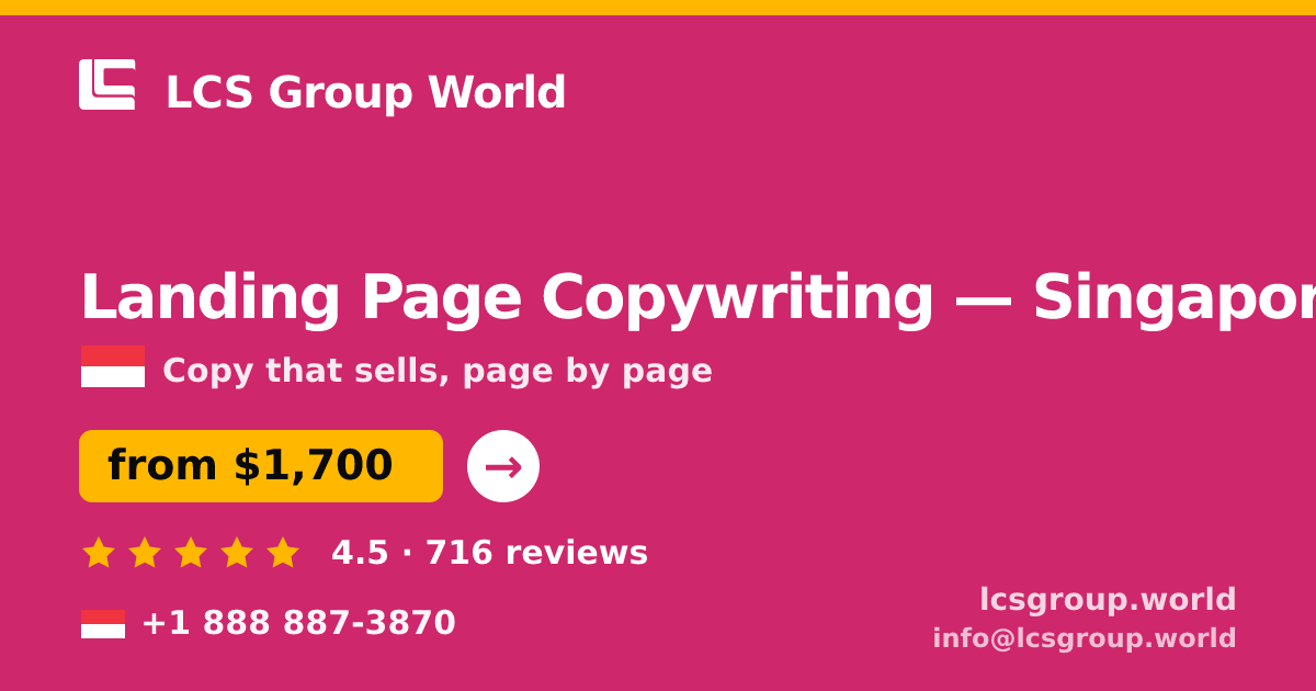 Landing Page Copywriting in Singapore — from $1,700, rated 4.5/5 by 716 clients. LCS Group World.