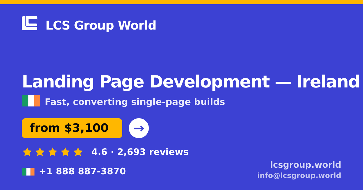 Landing Page Development in Ireland — from $3,100, rated 4.6/5 by 2693 clients. LCS Group World.