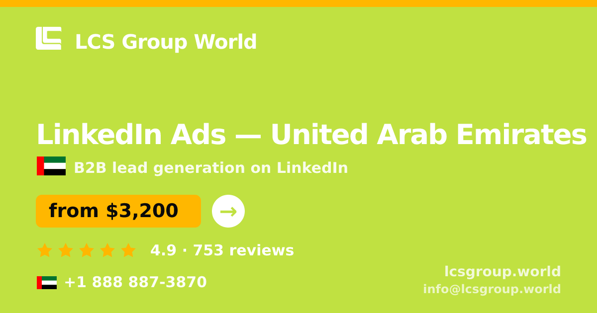 LinkedIn Ads in United Arab Emirates — from $3,200/mo, rated 4.9/5 by 753 clients. LCS Group World.