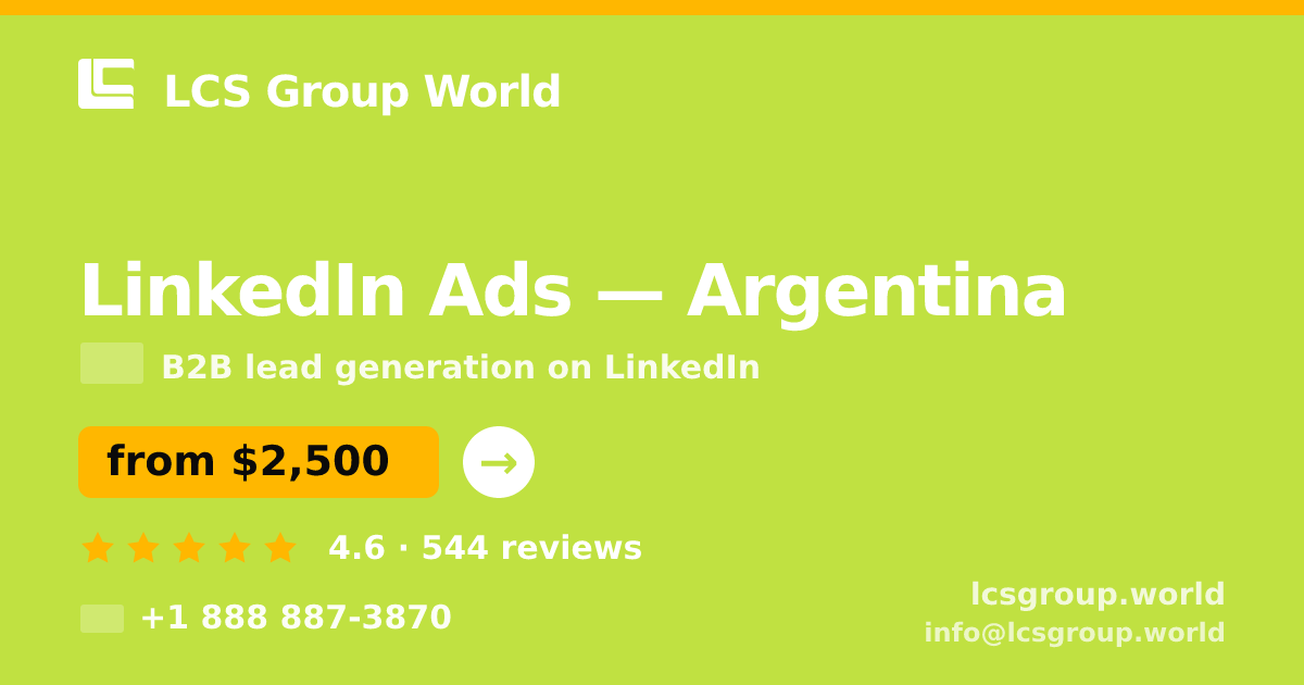 LinkedIn Ads in Argentina — from $2,500/mo, rated 4.6/5 by 544 clients. LCS Group World.