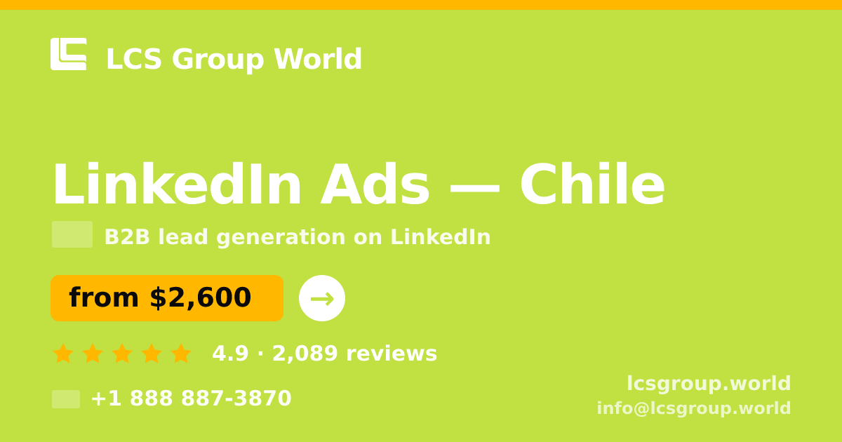 LinkedIn Ads in Chile — from $2,600/mo, rated 4.9/5 by 2089 clients. LCS Group World.
