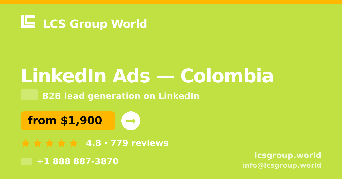 LinkedIn Ads in Colombia — from $1,900/mo, rated 4.8/5 by 779 clients. LCS Group World.