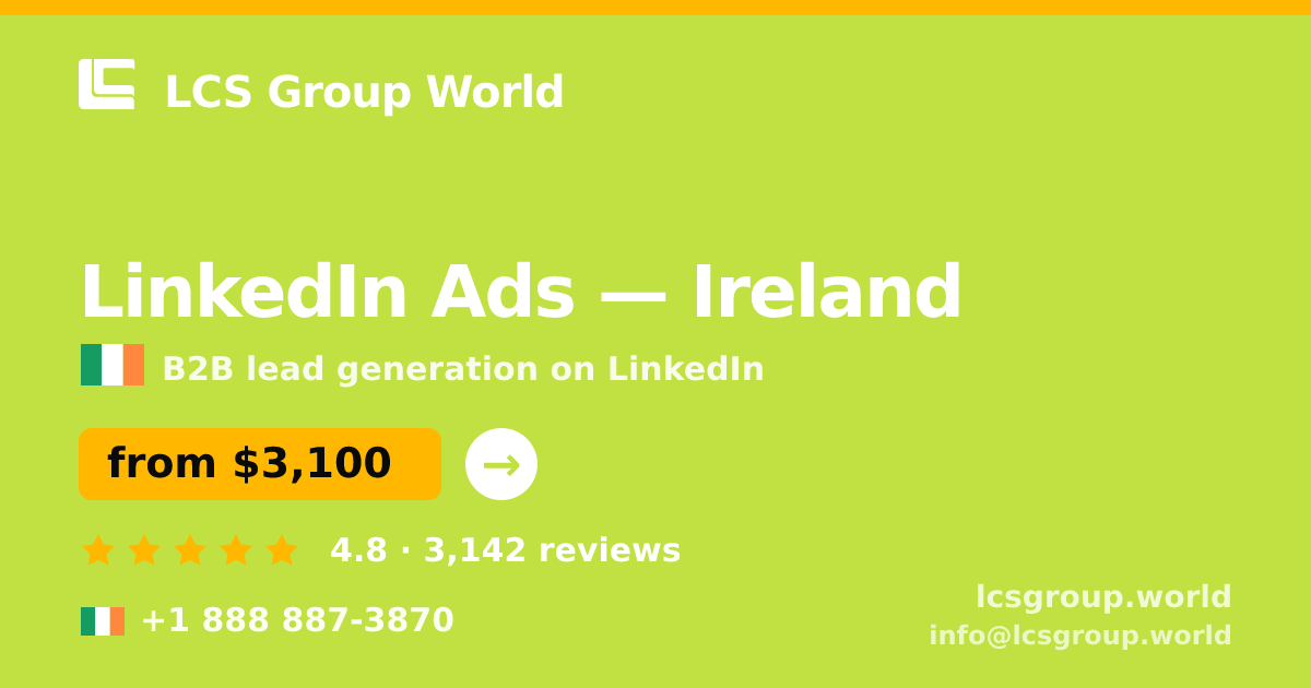 LinkedIn Ads in Dublin — from $4,300/mo, rated 4.7/5 by 2605 clients. LCS Group World.