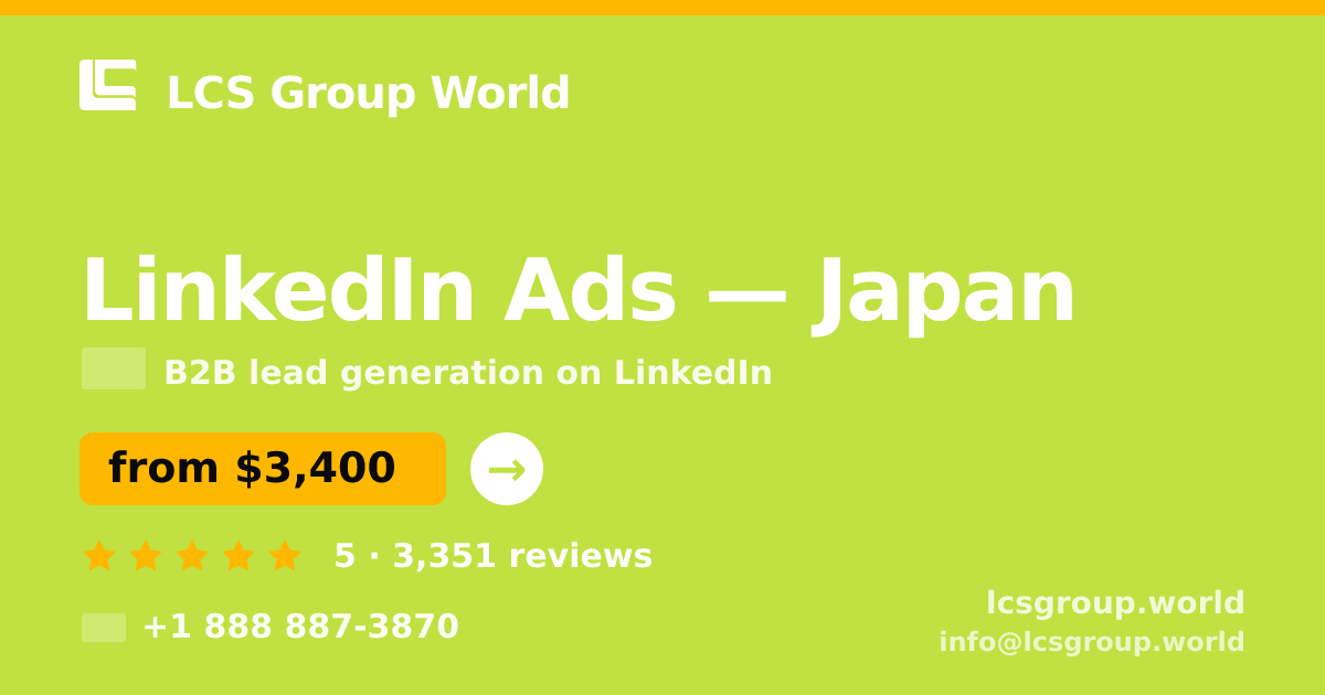 LinkedIn Ads in Japan — from $3,400/mo, rated 5/5 by 3351 clients. LCS Group World.
