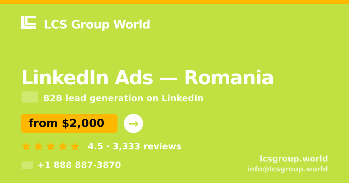 LinkedIn Ads in Romania — from $2,000/mo, rated 4.5/5 by 3333 clients. LCS Group World.