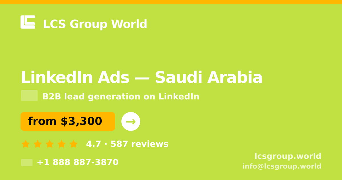LinkedIn Ads in Saudi Arabia — from $3,300/mo, rated 4.7/5 by 587 clients. LCS Group World.