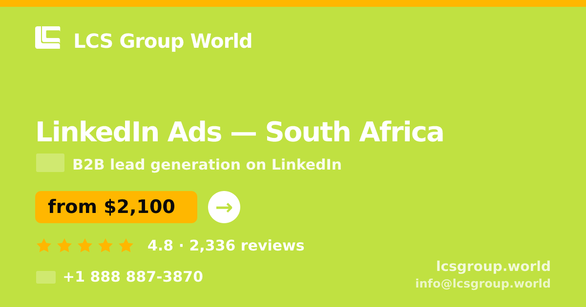 LinkedIn Ads in South Africa — from $2,100/mo, rated 4.8/5 by 2336 clients. LCS Group World.