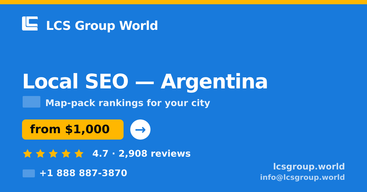 Local SEO in Argentina — from $1,000/mo, rated 4.7/5 by 2908 clients. LCS Group World.