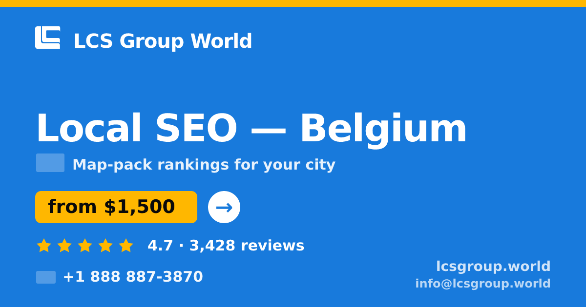 Local SEO in Belgium — from $1,500/mo, rated 4.7/5 by 3428 clients. LCS Group World.