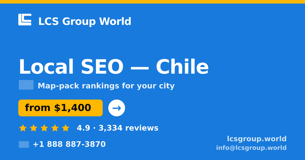 Local SEO in Chile — from $1,400/mo, rated 4.9/5 by 3334 clients. LCS Group World.
