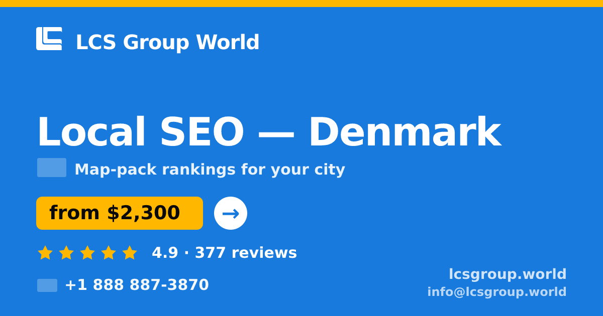 Local SEO in Denmark — from $2,300/mo, rated 4.9/5 by 377 clients. LCS Group World.